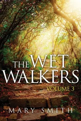 A vizes járókelők: Volume 3 - The Wet Walkers: Volume 3