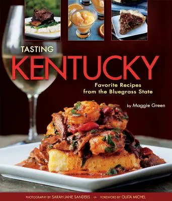 Kentucky kóstolása: A Kékfű Állam kedvenc receptjei - Tasting Kentucky: Favorite Recipes from the Bluegrass State