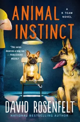 Animal Instinct: A K Team Novel (Állati ösztön: A K Team Novel) - Animal Instinct: A K Team Novel