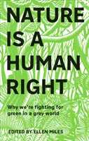 A természet emberi jog - Miért harcolunk a zöldért egy szürke világban - Nature Is A Human Right - Why We're Fighting for Green in a Grey World