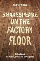 Shakespeare a gyárban - Shakespeare on the Factory Floor
