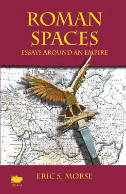 Római terek: Esszék egy birodalom körül - Roman Spaces: Essays Around an Empire