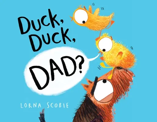 Kacsa, kacsa, apa? - Duck, Duck, Dad?