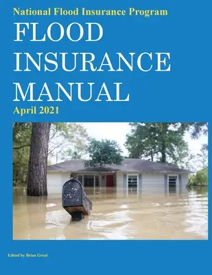 Nemzeti árvízbiztosítási program Árvízbiztosítási kézikönyv 2021. április - National Flood Insurance Program Flood Insurance Manual April 2021