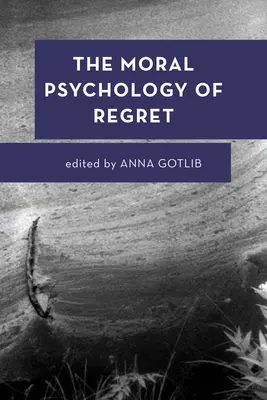 A megbánás erkölcsi pszichológiája - The Moral Psychology of Regret