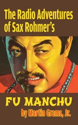 Sax Rohmer Fu Manchu rádiós kalandjai (kemény kötés) - The Radio Adventures Of Sax Rohmer's Fu Manchu (hardback)