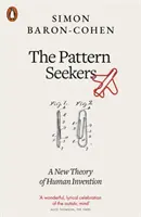 Mintakeresők - Az emberi találmányok új elmélete - Pattern Seekers - A New Theory of Human Invention