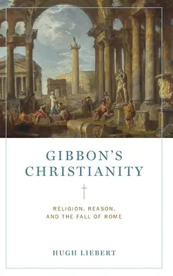 Gibbon kereszténysége - Gibbon's Christianity