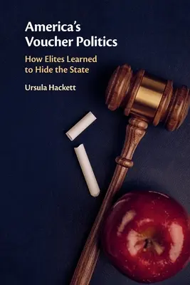 Amerika utalványpolitikája: Hogyan tanulták meg az elitek elrejteni az államot? - America's Voucher Politics: How Elites Learned to Hide the State