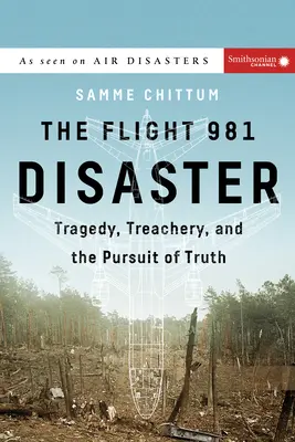 A 981-es járat katasztrófája: Tragédia, árulás és az igazság keresése - The Flight 981 Disaster: Tragedy, Treachery, and the Pursuit of Truth