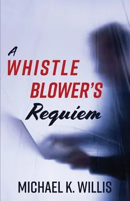 Egy informátor rekviemje - A Whistleblower's Requiem