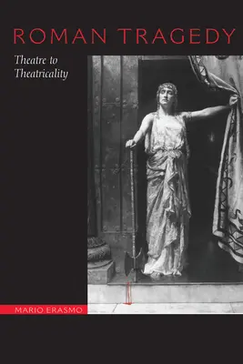 Római tragédia: Színház a színháziságig - Roman Tragedy: Theatre to Theatricality