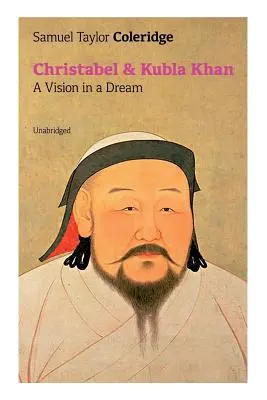 Christabel és Kubla Khan: A Vision in a Dream (Rövidítetlen) - Christabel & Kubla Khan: A Vision in a Dream (Unabridged)