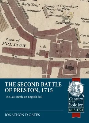 A második preston-i csata, 1715: Az utolsó csata angol földön - The Second Battle of Preston, 1715: The Last Battle on English Soil