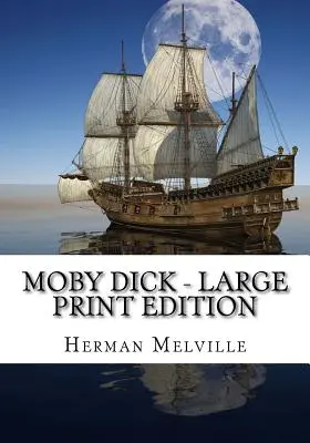 Moby Dick - Nagyméretű kiadás - Moby Dick - Large Print Edition