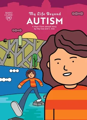 Életem az autizmuson túl: Egy Mayo Klinika beteg története 3. kötet - My Life Beyond Autism: A Mayo Clinic Patient Storyvolume 3