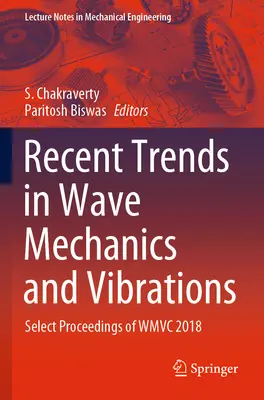 A hullámmechanika és rezgések legújabb tendenciái: A Wmvc 2018 válogatott jegyzőkönyvei - Recent Trends in Wave Mechanics and Vibrations: Select Proceedings of Wmvc 2018