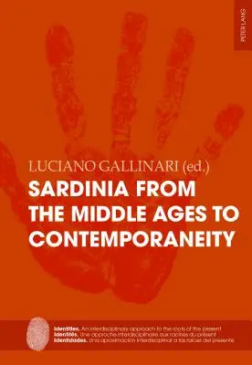 Szardínia a középkortól a jelenkorig: Egy mediterrán sziget identitásprofiljának esettanulmánya - Sardinia from the Middle Ages to Contemporaneity: A Case Study of a Mediterranean Island Identity Profile