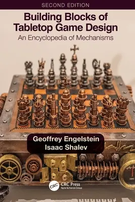 Building Blocks of Tabletop Game Design: A mechanizmusok enciklopédiája - Building Blocks of Tabletop Game Design: An Encyclopedia of Mechanisms