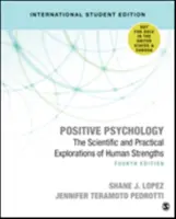 Pozitív pszichológia (nemzetközi diákkiadás) - Az emberi erősségek tudományos és gyakorlati feltárása - Positive Psychology  (International Student Edition) - The Scientific and Practical Explorations of Human Strengths