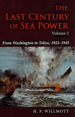 A tengeri hatalom utolsó évszázada, 2. kötet: Washingtontól Tokióig, 1922-1945 - The Last Century of Sea Power, Volume 2: From Washington to Tokyo, 1922a 1945