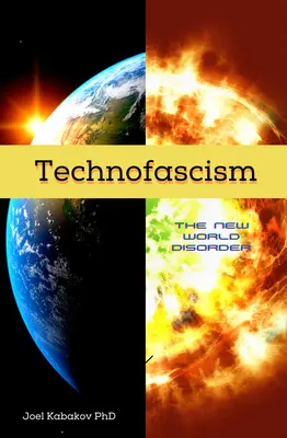 Technofasizmus: A világ új rendellenessége - Technofascism: The New World Disorder