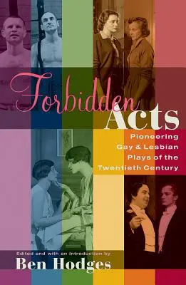 Tiltott cselekmények: A 20. század úttörő meleg és leszbikus színdarabjai - Forbidden Acts: Pioneering Gay & Lesbian Plays of the 20th Century