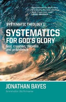 Rendszeres teológia 1: Rendszertan Isten dicsőségére (Pb) - Systematic Theology 1: Systematics for God's Glory (Pb)