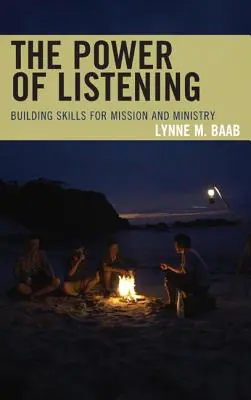 A hallgatás ereje: A hallgatás: Készségfejlesztés a misszióhoz és a szolgálathoz - The Power of Listening: Building Skills for Mission and Ministry