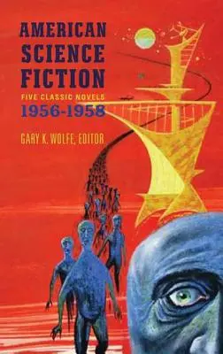 Amerikai sci-fi: Öt klasszikus regény 1956-58 (Loa #228): A Lelkiismereti ügy / Kicsoda? / The Big Time - American Science Fiction: Five Classic Novels 1956-58 (Loa #228): Double Star / The Stars My Destination / A Case of Conscience / Who? / The Big Time