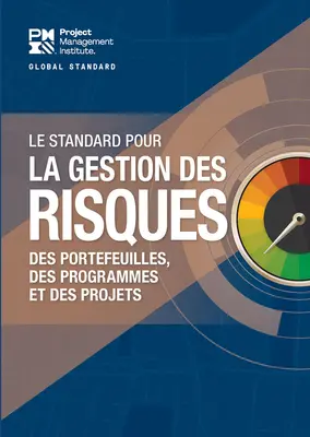 A portfóliók, programok és projektek kockázatkezelési szabványa (francia nyelven) - The Standard for Risk Management in Portfolios, Programs, and Projects (French)