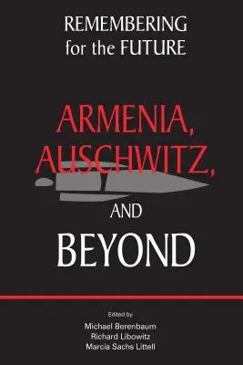 Emlékezés a jövőért: Örményország, Auschwitz és azon túl - Remembering for the Future: Armenia, Auschwitz, and Beyond