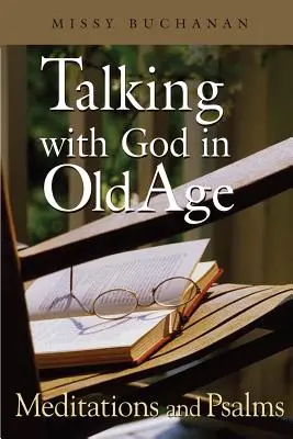 Beszélgetés Istennel az öregkorban: Meditációk és zsoltárok - Talking with God in Old Age: Meditations and Psalms