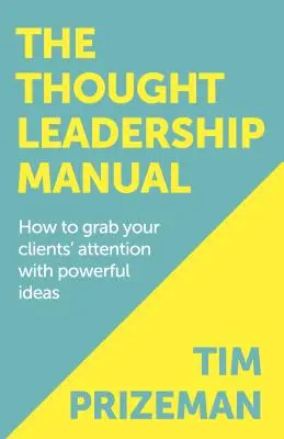 A gondolatvezetés kézikönyve - The Thought Leadership Manual