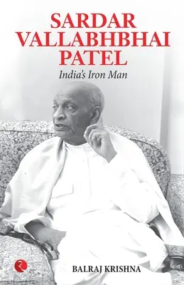 Sardar Vallabhabhai Patel India vasembere - Sardar Vallabhabhai Patel India's Iron Man