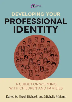 Szakmai identitásod fejlesztése: A Guide for Working with Children and Families - Developing Your Professional Identity: A Guide for Working with Children and Families