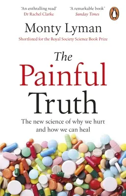 Fájdalmas igazság - Az új tudomány arról, hogy miért fáj és hogyan gyógyulhatunk meg - Painful Truth - The new science of why we hurt and how we can heal