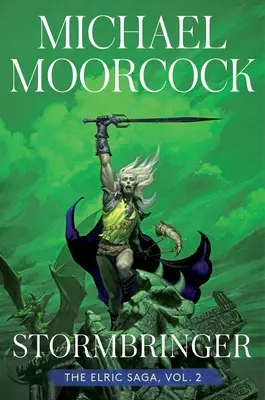 Stormbringer: Az Elric-saga 2. rész 2. kötet - Stormbringer: The Elric Saga Part 2volume 2