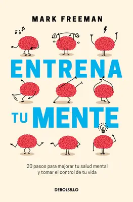 Entrena Tu Mente / Az elme edzése - Entrena Tu Mente / The Mind Workout