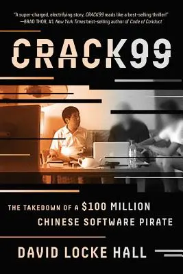 Crack99: A 100 millió dolláros kínai szoftverkalóz visszavétele - Crack99: The Takedown of a $100 Million Chinese Software Pirate