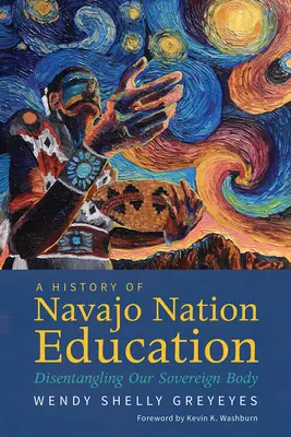 A navahó nemzet oktatásának története: A szuverén testünk szétválasztása - A History of Navajo Nation Education: Disentangling Our Sovereign Body