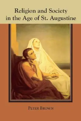 Vallás és társadalom Szent Ágoston korában - Religion and Society in the Age of St. Augustine