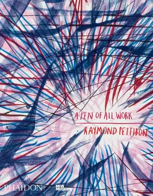 Raymond Pettibon: A Pen of All Work: A New Museummal együttműködésben megjelent - Raymond Pettibon: A Pen of All Work: Published in Association with the New Museum