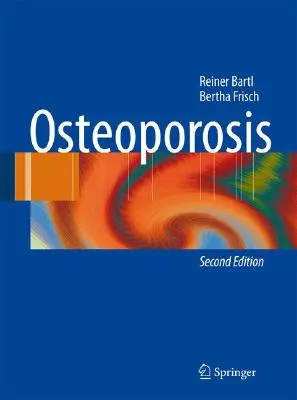 Csontritkulás: Megelőzés, diagnózis, terápia - Osteoporosis: Diagnosis, Prevention, Therapy
