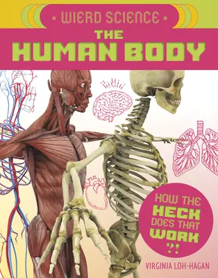 Furcsa tudomány: Az emberi test - Weird Science: The Human Body