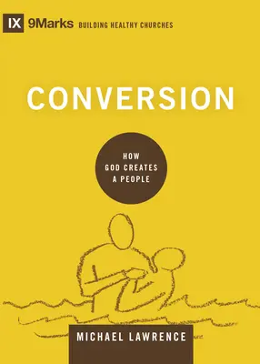 Átalakítás: Hogyan teremt Isten egy népet? - Conversion: How God Creates a People