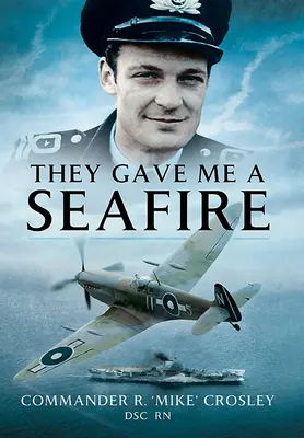 Tengeri tüzet adtak nekem - They Gave Me a Seafire