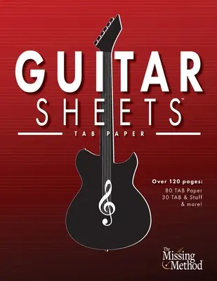 Guitar Sheets TAB papír: Több mint 100 oldalnyi üres tabulatúra papír, TAB + Staff papír, és még több - Guitar Sheets TAB Paper: Over 100 pages of Blank Tablature Paper, TAB + Staff Paper, & More