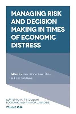 Kockázatkezelés és döntéshozatal gazdasági nehézségek idején - Managing Risk and Decision Making in Times of Economic Distress