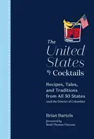 A koktélok Egyesült Államai: Receptek, történetek és hagyományok mind az 50 államból (és a Columbia körzetből) - The United States of Cocktails: Recipes, Tales, and Traditions from All 50 States (and the District of Columbia)